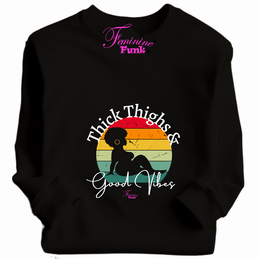 THICK THIGHS & GOOD VIBES REMIX SWEATSHIRT