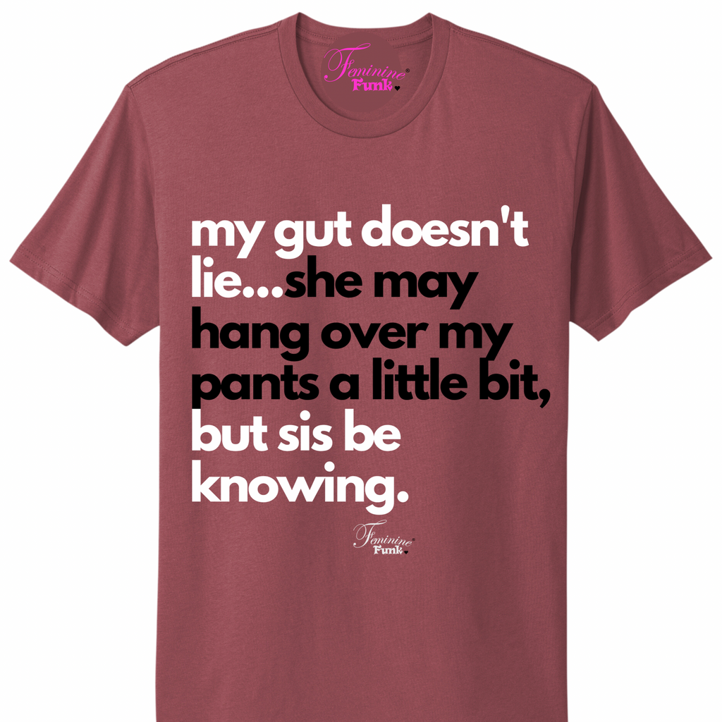 Pre Order My Gut Doesnt Lie Bp Tee Feminine Funk 3417